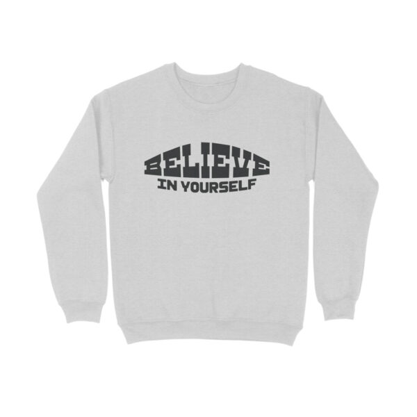 Believe In Yourself Sweatshirt For Men