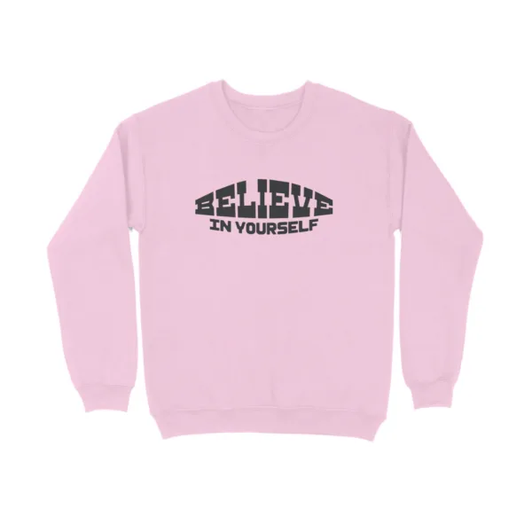 Believe In Yourself Sweatshirt for Women