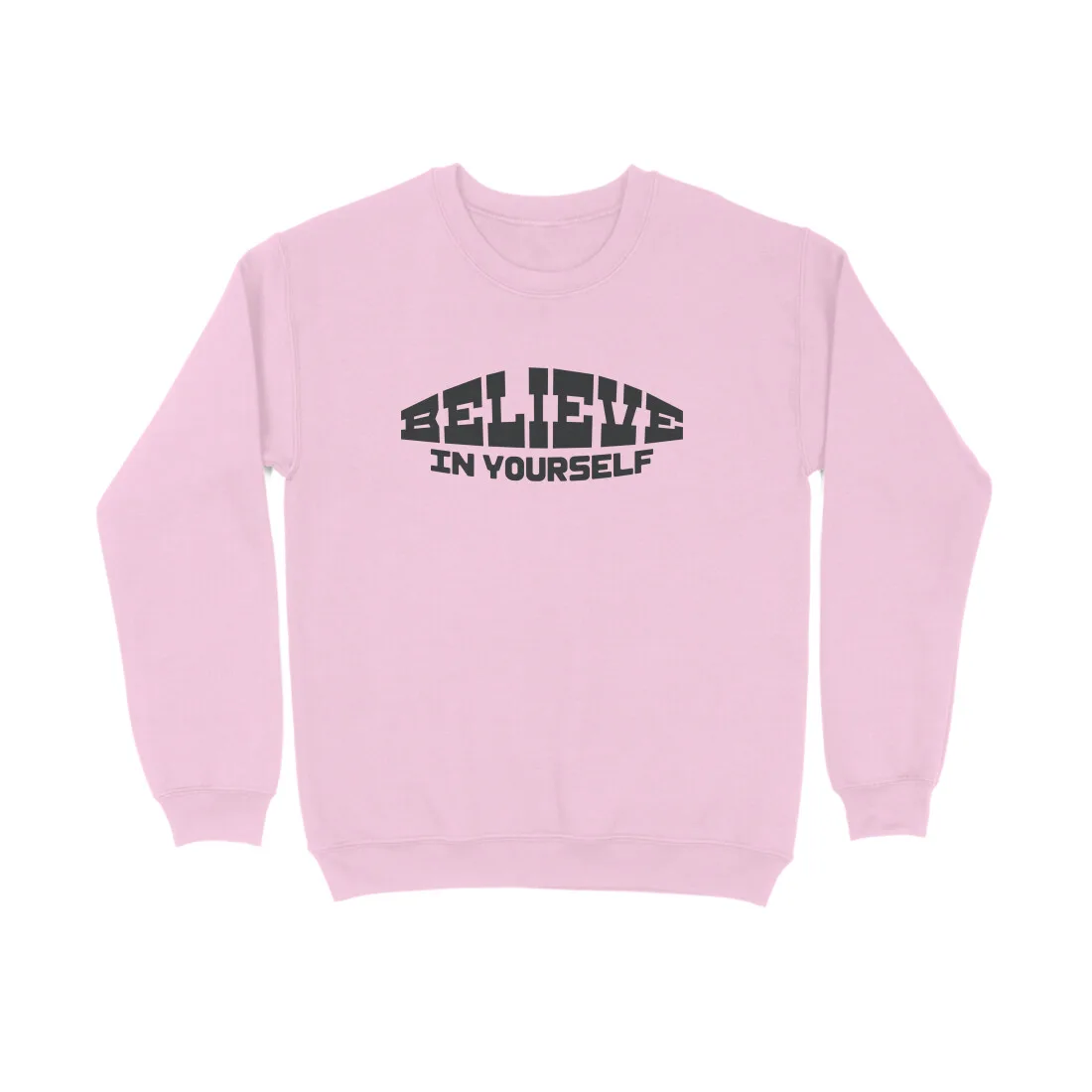 Believe In Yourself Sweatshirt for Women
