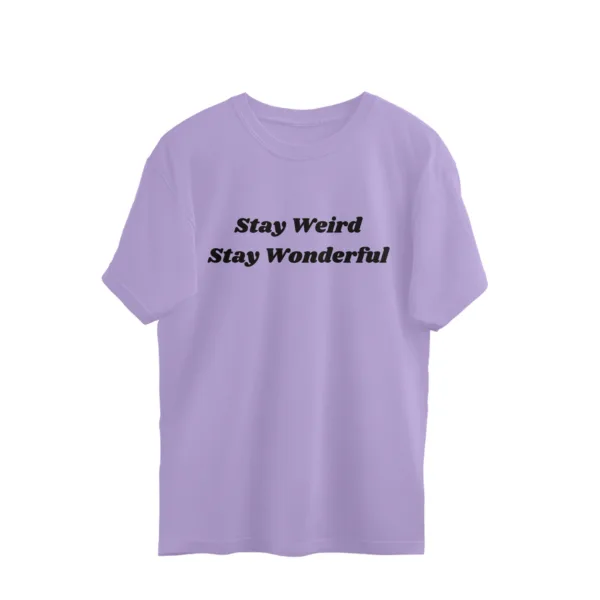 Stay Weird, Stay Wonderful Oversize Tshirt - Image 3