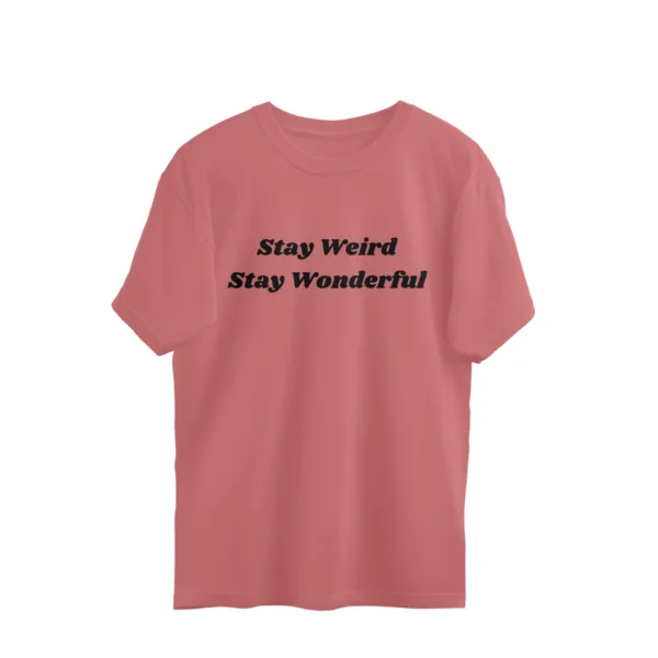 Stay Weird, Stay Wonderful Oversize Tshirt - Image 5