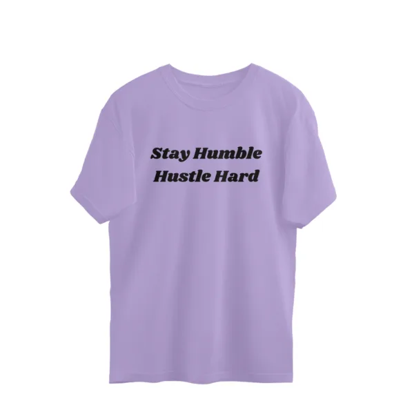 Stay Humble Hustle Hard Oversize Tshirt - Image 3