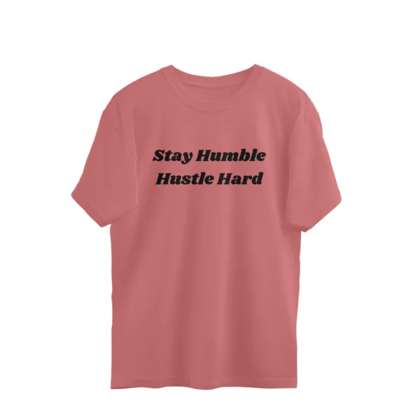 Stay Humble Hustle Hard Oversize Tshirt - Image 5