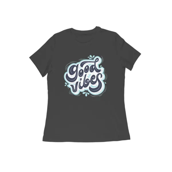 Good Vibes Tshirt for Women - Image 13