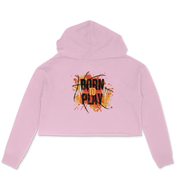 Born To Play Crop Hoodie For Women - Image 13
