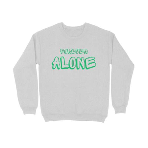 Forever Alone Sweatshirt For Men - Image 3