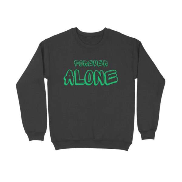 Forever Alone Sweatshirt For Men - Image 7