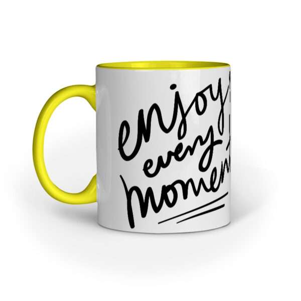 Enjoy Every Moment Mug Design 8 - Image 2