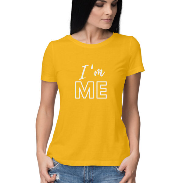 I Am Me Tshirt for Women - Image 5