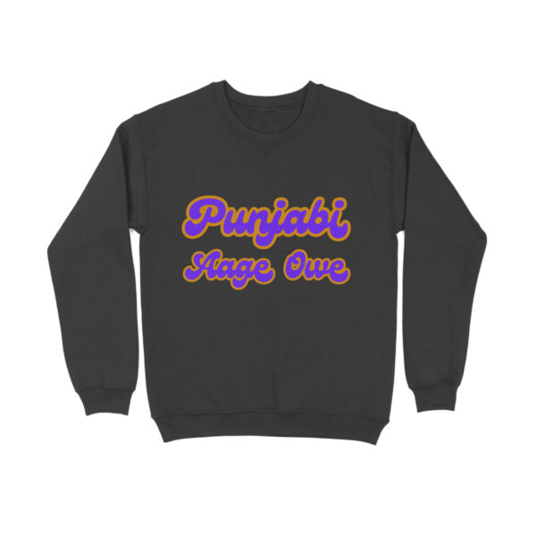 Punjabi Aage Owe Sweatshirt (Unisex)