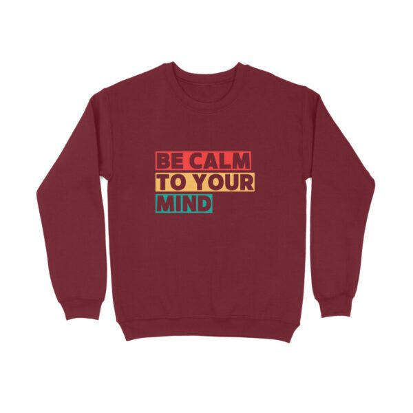 Unisex Be Calm Sweatshirt