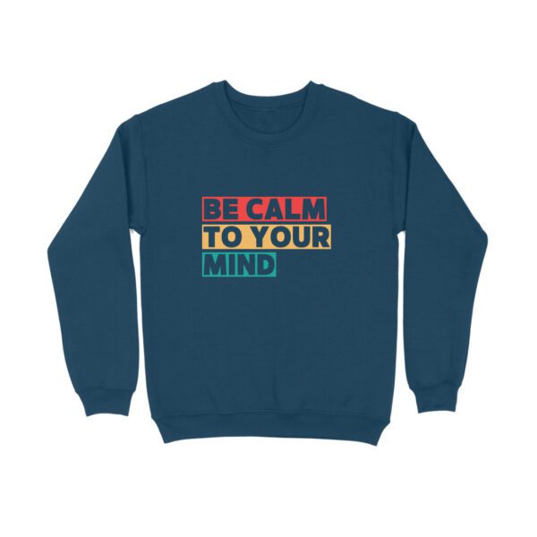 Unisex Be Calm Sweatshirt - Image 3