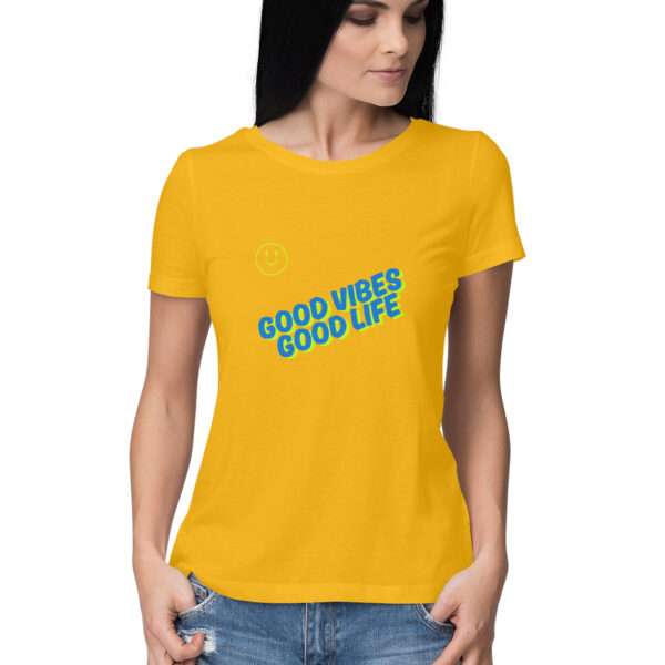 Good Vibes Good Life Tshirt For Women